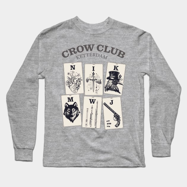 Six of Crows - Ketterdam Crow Club Long Sleeve T-Shirt by OutfittersAve